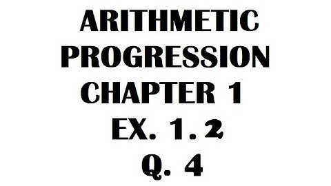 10th Standard - ARITHMETIC PROGRESSION CLASS 10NCERT EX. 1.2 Q. 4