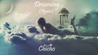 Chicho - Dreaming (Again)