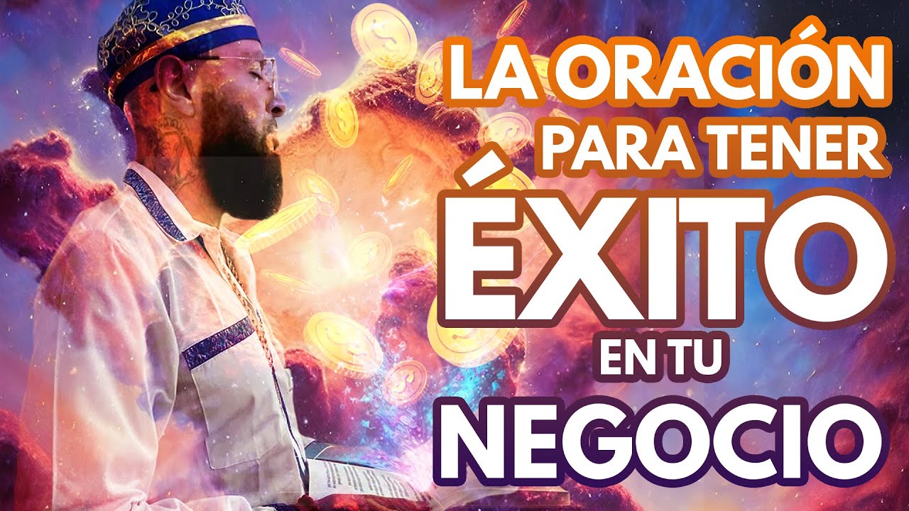 ORACIÓN PARA TENER ÉXITO EN TU NEGOCIO - YouTube