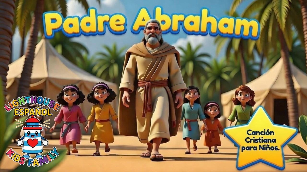 Padre Abraham (Génesis 12:2) | Canción Cristiana para Niños | Lighthouse Kids Family– Español