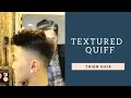 TEXTURED QUIFF I THIỆN HAIR I SUMMER HAIR TRENDS I KIỂU TÓC TEXTURED QUIFF