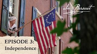 In Pursuit | Episode 3: Independence (1763 to 1790)