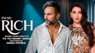 I'M So Rich | Yo Yo Honey Singh | Nora fatehi | New Punjabi Song 2026 | New | Honey Singh New Song