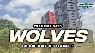 DJ TRAP WOLVES FULL BASS NGUK DERR TERBARU