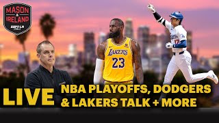 Mason & Ireland: React to NBA Playoffs. What's Next For Lakers? Dodgers Talk + More!