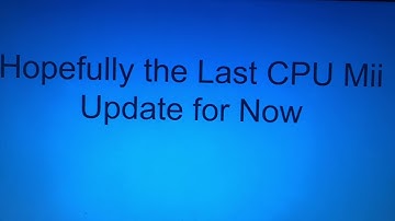Hopefully the Last CPU Mii Update for Now