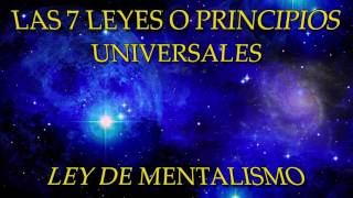 LAS 7 LEYES O PRINCIPIOS UNIVERSALES-LEY DE MENTALISMO
