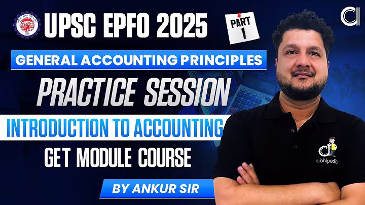 UPSC EPFO 2025 | Practice & Revision Session - 1 | Introduction to Accounting | By Ankur Sir