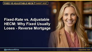 Fixed-Rate vs. Adjustable HECM: Why Fixed Usually Loses - Reverse Mortgage