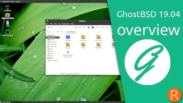 GhostBSD 19.04 overview | A simple, elegant desktop BSD Operating System.
