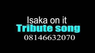 Tribute song by ISAKA AHEN