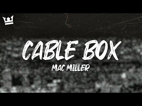 Mac Miller - Cable Box