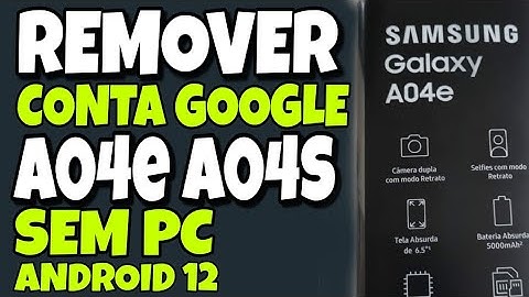 desbloqueio conta Google A04 / A04e A04s  sem pc android 12 método novíssimo