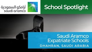 Saudi Aramco Expatriate Schools, Dhahran, Saudi Arabia | School Spotlight