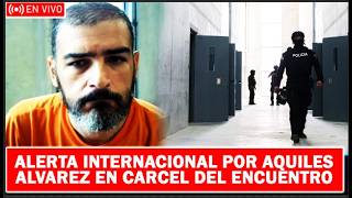 🔴PIDEN MAS SEGURIDAD POR AQUILES ALVAREZ EN CÁRCEL DEL ENCUENTRO!!