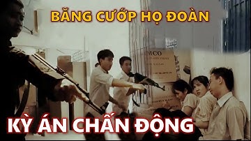 Băng cướp họ Đoàn & Vụ án làm chấn động cả Cửu Long