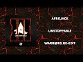 Unstoppable (Warriørs Remastered Re-Edit) - Afrojack