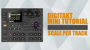 Elektron / Digitakt / Mini Tutorial / Scale Per Track