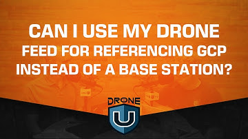 Can I use my drone feed for referencing GCP instead of a base station?
