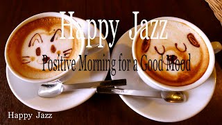 Happy JAZZ - Gentle Jazz Music For Positive Mornings at Work - Study