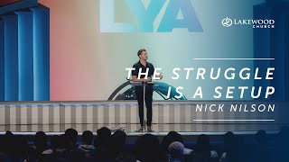 The Struggle Is A Setup | Nick Nilson | 2019