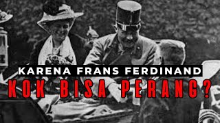 Alasan Frans Ferdinand Menjadi Penyebab WW1