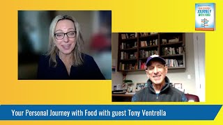 Your Personal Journey with Food with guest Tony Ventrella