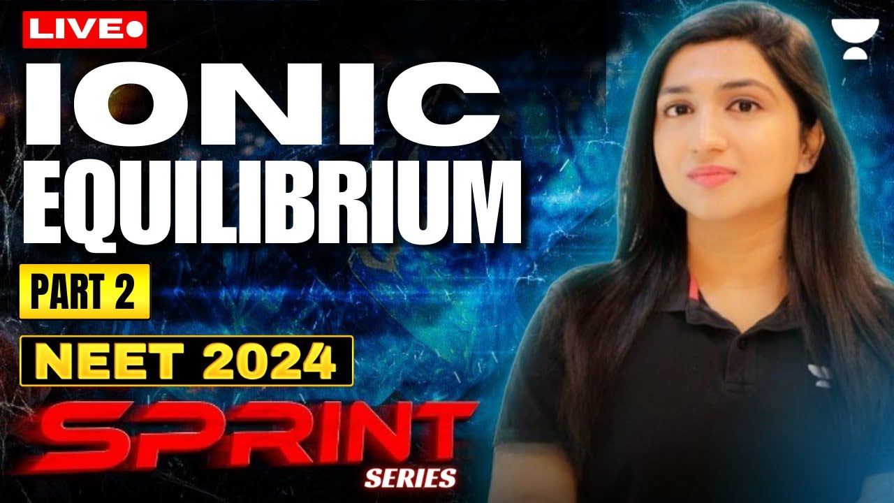 Ionic Equilibrium Part 2 Sprint Series for NEET 2024 Akansha
