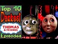 10 Darkest Thomas the Tank Episodes (ft. BlameitonJorge)
