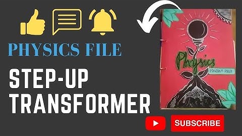 physics investigatory file on topic step up transformer @lipi4443