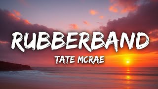 Tate McRae - rubberband (Lyrics)