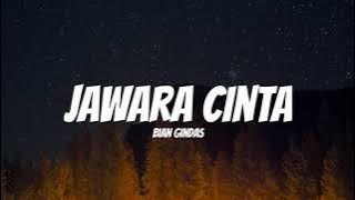 Bian Gindas - Jawara Cinta (Lirik)