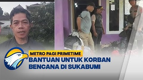 Bantuan Untuk Para Korban Banjir dan Pergerakan Tanah di Sukabumi - [Metro Pagi Primetime]