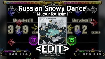 「DDR EDIT」 Russian Snowy Dance (CHALLENGE 17 & EXPERT 15)