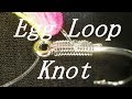 【Fishing Knot】Egg loop Knot