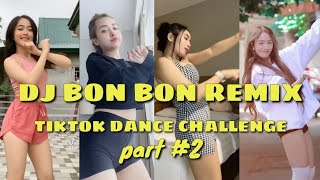 DJ BON BON REMIX TIKTOK DANCE CHALLENGE PART 2 #tiktokvideos #tiktokviral #tiktokdancechallenge