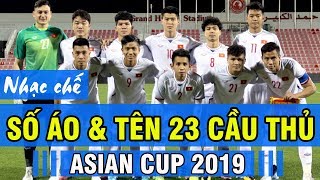 Nhạc chế | Số Áo Và Tên 23 Cầu Thủ Đội Tuyển Việt Nam Dự Asian Cup 2019 | Vũ Hải