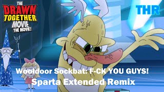 Wooldoor Sockbat: F-CK YOU GUYS! - Sparta Extended Remix