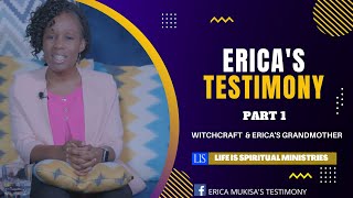 Erica's Testimony In Detail Part 1  Witchcraft & Erica's Grandmother