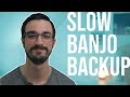 Play slow backup like jd and sonny  bluegrass banjo lesson