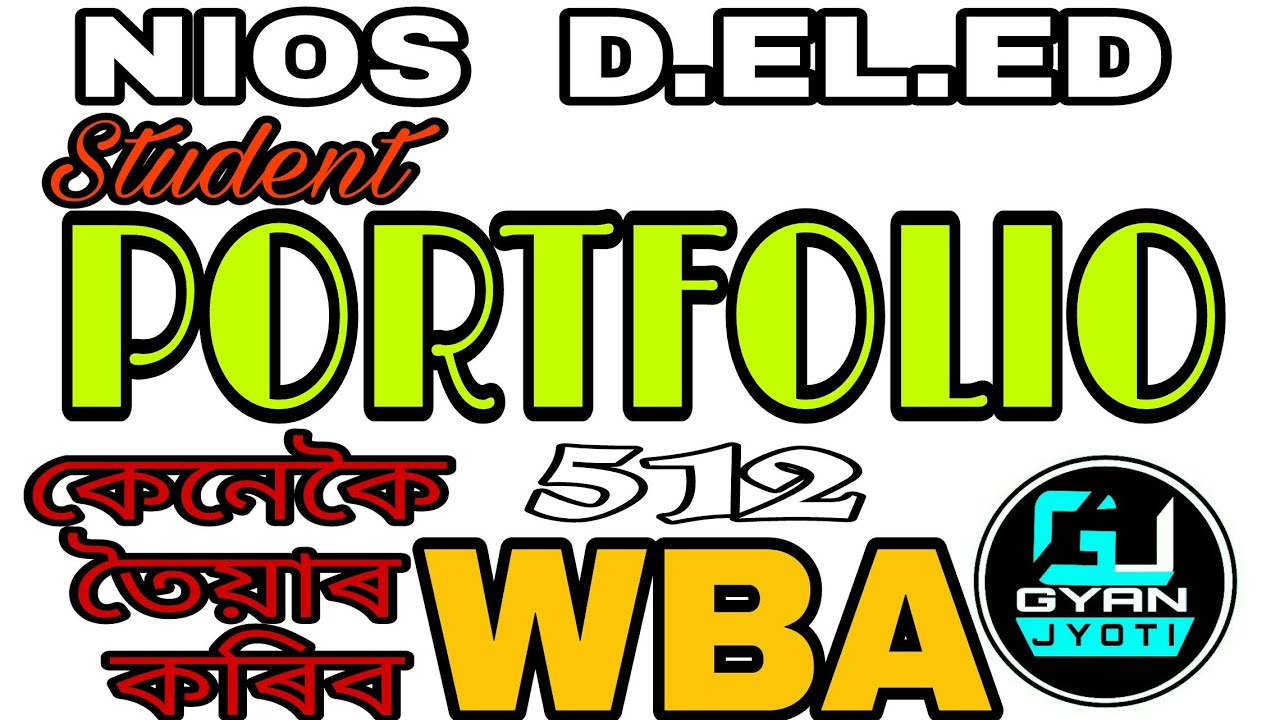 NIOS DELED PROTFOLIO IN ASSAMESE WBA(complete file) 512 ।। GYANJYOTI।।