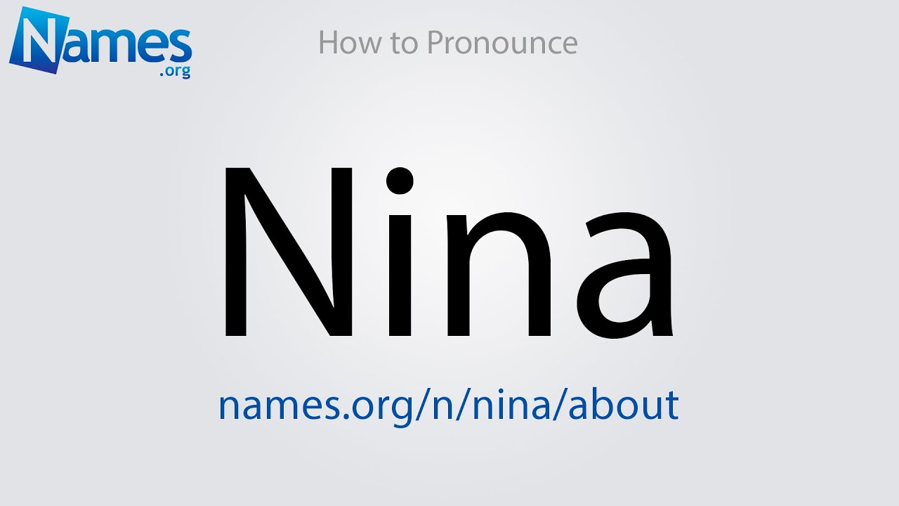 How To Pronounce Nina YouTube