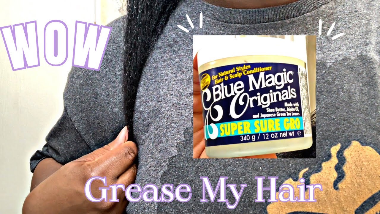 Greasing my Hair With Blue Magic Super Sure Gro YouTube