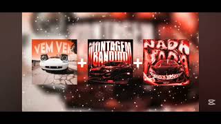 Vem Vem X Montagem Bandido X Nada Nada Resimi