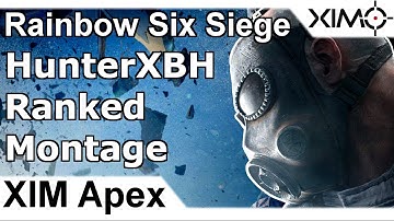 XIM Apex - RB6 Ranked Montage by HunterXBH