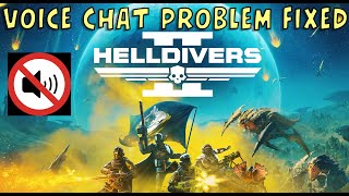 how to fix the voice chat problem in helldivers 2