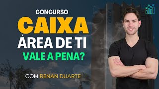 Concurso Caixa TI 2.000 Vagas - Tudo que é IMPORTANTE! (Renan Duarte)