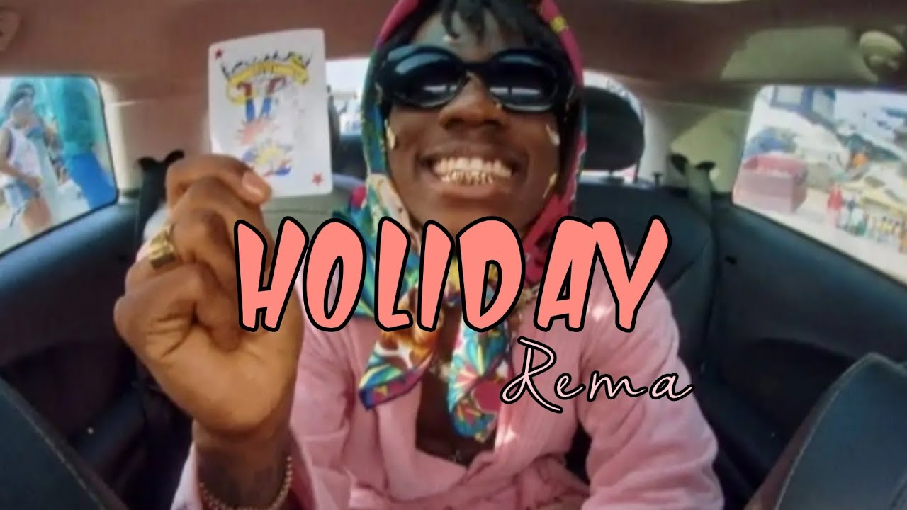 Rema Holiday [Official music lyrics video] YouTube