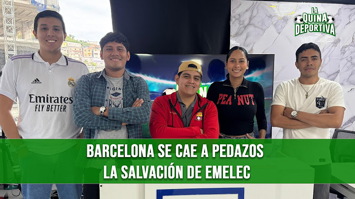 LA QUINA DEPORTIVA | BARCELONA SE CAE A PEDAZOS | LA SALVACIÓN DE EMELEC