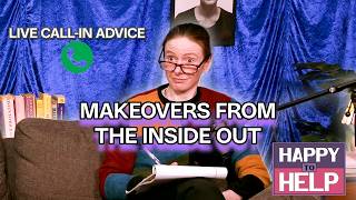 Makeovers from the Inside Out! Happy to Help #9